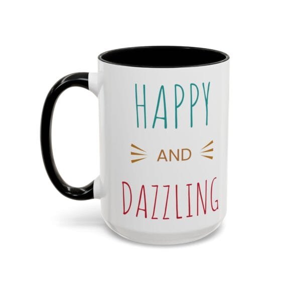 Happy and Dazzling - Coffee and Tea Mug - Image 31