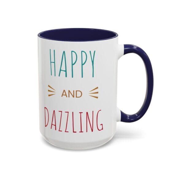 Happy and Dazzling - Coffee and Tea Mug - Image 34