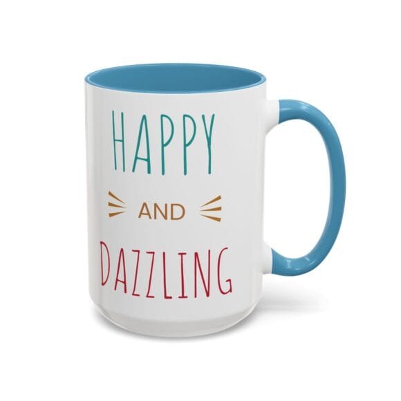 Happy and Dazzling - Coffee and Tea Mug - Image 18