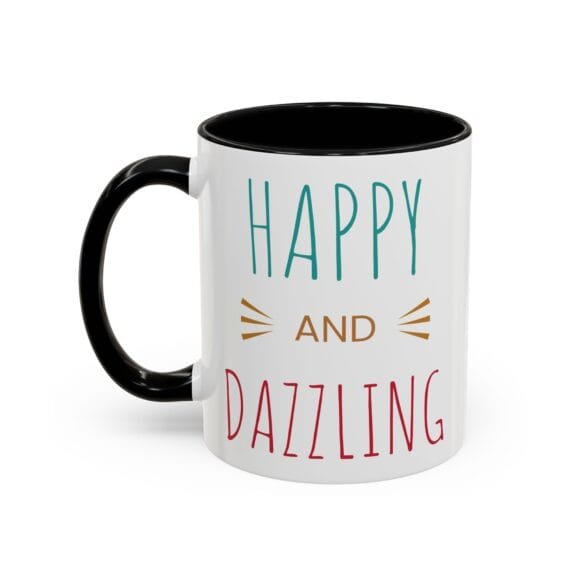 Happy and Dazzling - Coffee and Tea Mug - Image 3