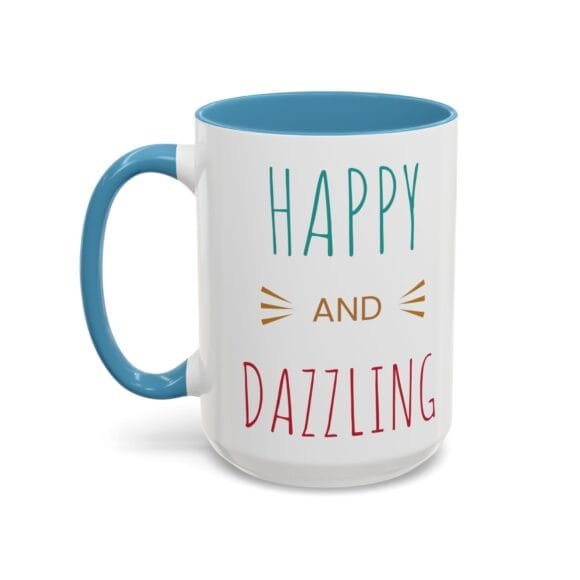 Happy and Dazzling - Coffee and Tea Mug - Image 19